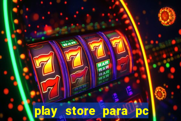 play store para pc windows 7